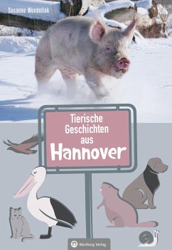 Tierische Geschichten aus Hannover - Wondollek, Susanne