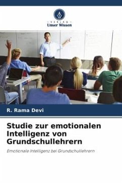 Studie zur emotionalen Intelligenz von Grundschullehrern - Devi, R. Rama;Kumar, A.C. Lal