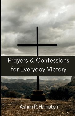 Prayers and Confessions for Everyday Victory - Hampton, Ashan R.