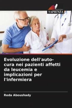 Evoluzione dell'auto-cura nei pazienti affetti da leucemia e implicazioni per l'infermiera - Aboushady, Reda