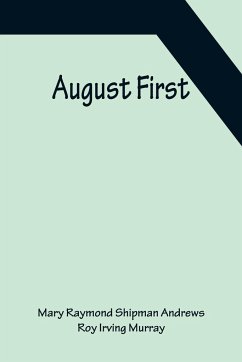 August First - Raymond Shipman Andrews, Mary; Irving Murray, Roy