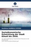 Sozioökonomische Entwicklung der Stadt Kikwit bis 2050.