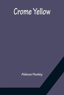 Crome Yellow - Huxley, Aldous