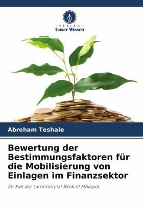 Bewertung der Bestimmungsfaktoren für die Mobilisierung von Einlagen im Finanzsektor Bewertung der Bestimmungsfaktoren für die Mobilisierung von Einlagen im Finanzsektor