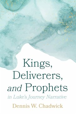 Kings, Deliverers, and Prophets in Luke's Journey Narrative (eBook, ePUB)