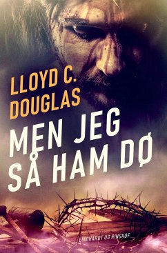 Men jeg så ham dø - Douglas, Lloyd C.