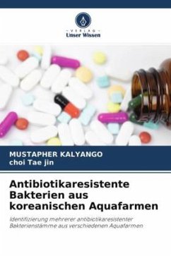 Antibiotikaresistente Bakterien aus koreanischen Aquafarmen - Kalyango, Mustapher;Tae Jin, Choi