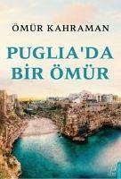 Pugliada Bir Ömür - Kahraman, Ömür