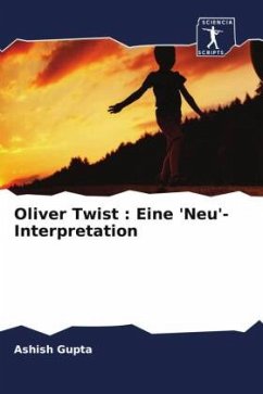 Oliver Twist : Eine 'Neu'-Interpretation - Gupta, Ashish