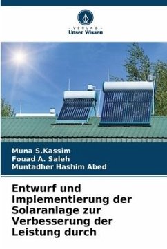 Entwurf und Implementierung der Solaranlage zur Verbesserung der Leistung durch - S.Kassim, Muna;Saleh, Fouad A.;Abed, Muntadher Hashim