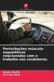 Perturbações músculo-esqueléticas relacionadas com o trabalho nos condutores.