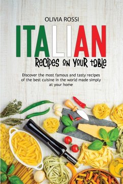 Italian Recipes On Your Table - Rossi, Olivia