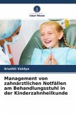 Management von zahnärztlichen Notfällen am Behandlungsstuhl in der Kinderzahnheilkunde