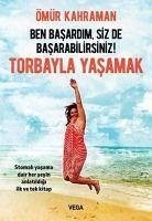 Torbayla Yasamak - Siz de Basarabilirsiniz - Kahraman, Ömür