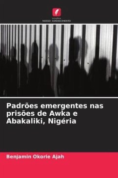 Padrões emergentes nas prisões de Awka e Abakaliki, Nigéria - Ajah, Benjamin Okorie