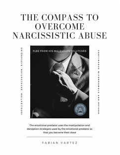 The Compass To Overcome Narcissistic Abuse (eBook, ePUB) - Vartez, Fabian