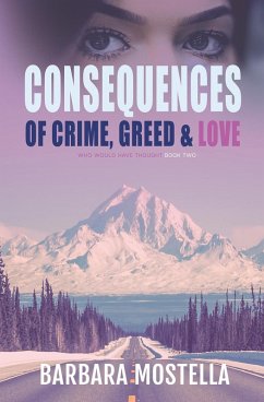 Consequences of Crime, Greed, & Love (Who Would Have Thought, #2) (eBook, ePUB) - Mostella, Barbara