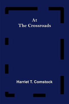 At the Crossroads - T. Comstock, Harriet