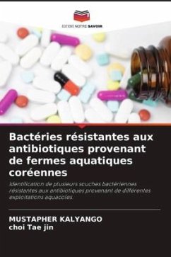 Bactéries résistantes aux antibiotiques provenant de fermes aquatiques coréennes - Kalyango, Mustapher;Tae Jin, Choi