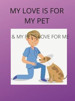 Cover MY LOVE IS FOR MY PETS & MY PETS'S LOVE IS FOR ME