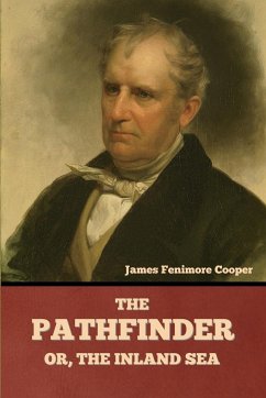 The Pathfinder; Or, The Inland Sea - Cooper, James Fenimore