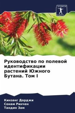 Rukowodstwo po polewoj identifikacii rastenij Juzhnogo Butana. Tom I - Dordzhi, Kinzang;Rinchen, Sonam;Zam, Tandin