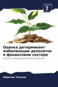 Ocenka determinant mobilizacii depozitow w finansowom sektore - Teshale, Abreham