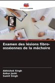 Examen des lésions fibro-osséennes de la mâchoire