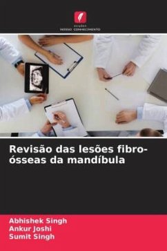 Revisão das lesões fibro-ósseas da mandíbula - Singh, Abhishek;Joshi, Ankur;Singh, Sumit