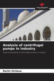 Analysis of centrifugal pumps in industry