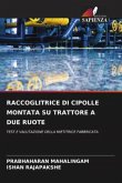 RACCOGLITRICE DI CIPOLLE MONTATA SU TRATTORE A DUE RUOTE