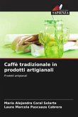 Caffè tradizionale in prodotti artigianali