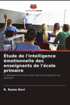 Étude de l'intelligence émotionnelle des enseignants de l'école primaire - Devi, R. Rama;Kumar, A.C. Lal