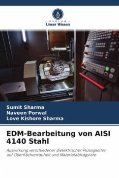 EDM-Bearbeitung von AISI 4140 Stahl - Sharma, Sumit;Porwal, Naveen;Sharma, Love Kishore