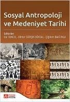 Sosyal Antropoloji ve Medeniyet Tarihi - Tuncel, Gül