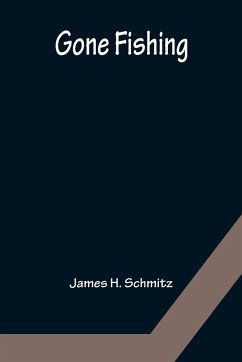 Gone Fishing - H. Schmitz, James