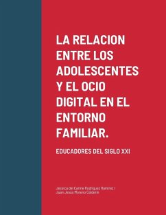 Cover LA RELACION ENTRE LOS ADOLESCENTES Y EL OCIO DIGITAL EN EL ENTORNO FAMILIAR.