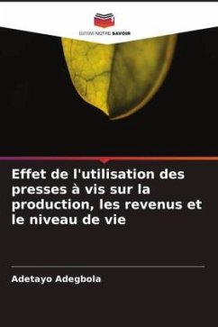 Effet de l'utilisation des presses à vis sur la production, les revenus et le niveau de vie - Adegbola, Adetayo