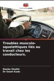 Troubles musculo-squelettiques liés au travail chez les conducteurs.