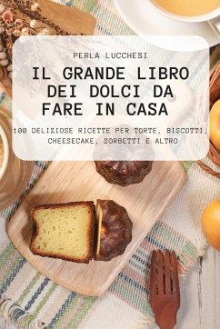 Il Grande Libro Dei Dolci Da Fare in Casa - Perla Lucchesi