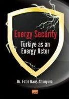Energy Security - Baris Altunyuva, Fatih