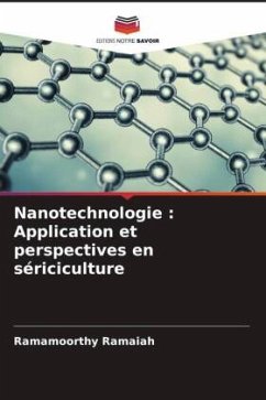 Nanotechnologie : Application et perspectives en sériciculture - Ramaiah, Ramamoorthy