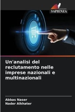 Un'analisi del reclutamento nelle imprese nazionali e multinazionali - Naser, Abbas;Alkhater, Nader