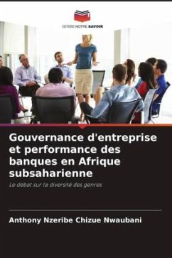 Gouvernance d'entreprise et performance des banques en Afrique subsaharienne - Nwaubani, Anthony Nzeribe Chizue