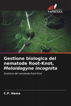 Gestione biologica del nematode Root-Knot, Meloidogyne incognita - Nama, C.P.