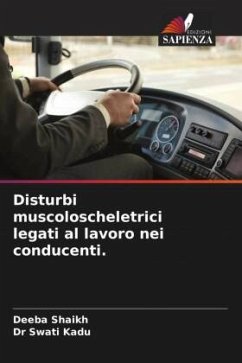 Disturbi muscoloscheletrici legati al lavoro nei conducenti. - Shaikh, Deeba;Kadu, Swati