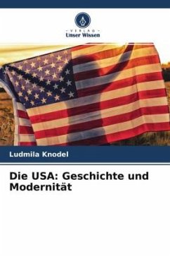 Die USA: Geschichte und Modernität - Knodel, Ludmila