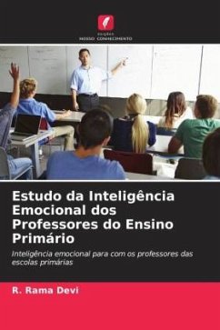 Estudo da Inteligência Emocional dos Professores do Ensino Primário - Devi, R. Rama;Kumar, A.C. Lal