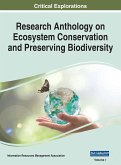 Research Anthology on Ecosystem Conservation and Preserving Biodiversity, VOL 1