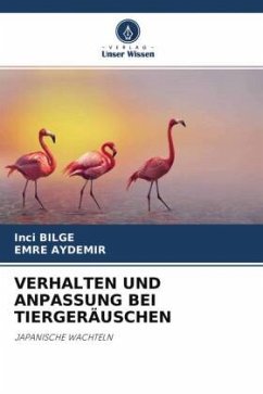 VERHALTEN UND ANPASSUNG BEI TIERGERÄUSCHEN - BILGE, Inci;AYDEMIR, EMRE